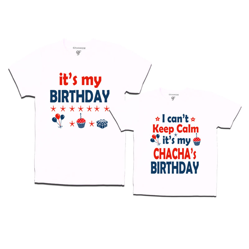 I Can't Keep Calm It's My Chacha's Birthday T-shirts in White Color available @ gfashion.jpg