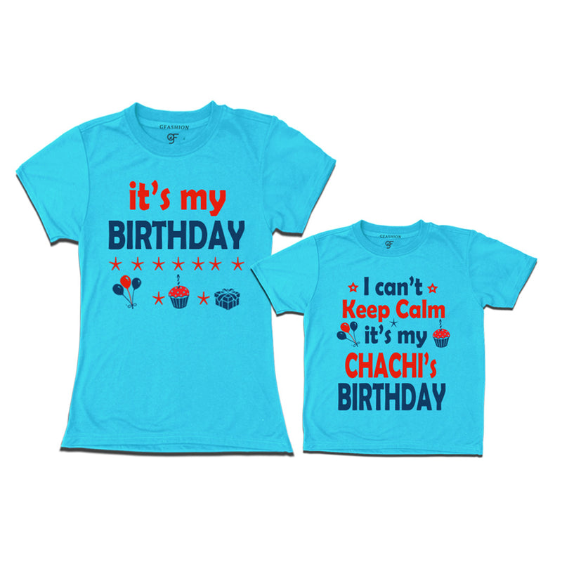 I Can't Keep Calm It's My Chachi's Birthday T-shirts in Sky Blue Color available @ gfashion.jpg