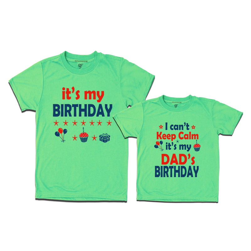 I Can't Keep Calm It's My Dad's Birthday T-shirts in Pista Green Color available @ gfashion.jpg