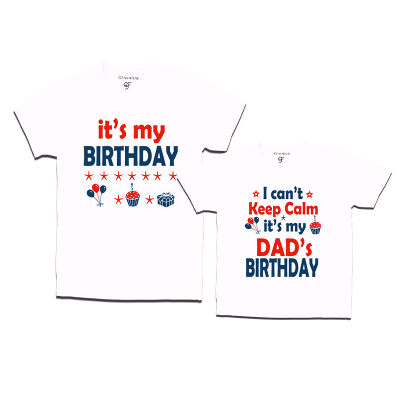 I Can't Keep Calm It's My Dad's Birthday T-shirts in White Color available @ gfashion.jpg