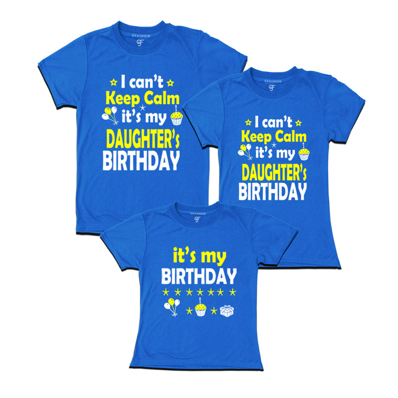 I Can't Keep Calm It's My Daughter's Birthday T-shirts With Family in Blue Color available @ gfashion.jpg