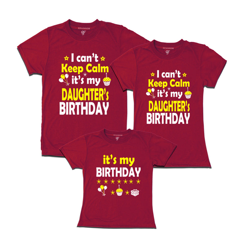 I Can't Keep Calm It's My Daughter's Birthday T-shirts With Family in Maroon Color available @ gfashion.jpg