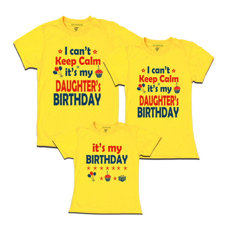 I Can't Keep Calm It's My Daughter's Birthday T-shirts With Family in Yellow Color available @ gfashion.jpg