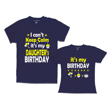I Can't Keep Calm It's My Daughter's Birthday T-shirts with Dad in Navy Color available @ gfashion.jpg