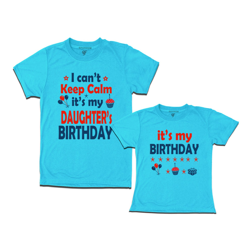 I Can't Keep Calm It's My Daughter's Birthday T-shirts with Dad in Sky Blue Color available @ gfashion.jpg