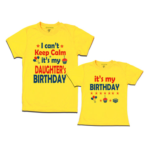 I Can't Keep Calm It's My Daughter's Birthday T-shirts with Dad in Yellow Color available @ gfashion.jpg