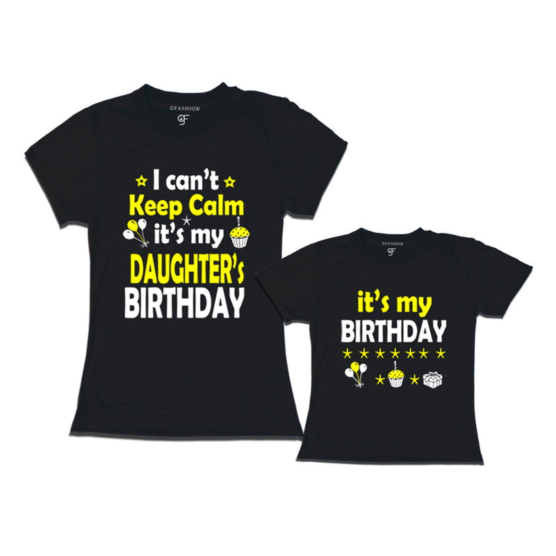 I Can't Keep Calm It's My Daughter's Birthday T-shirts with Mom in Black Color available @ gfashion.jpg