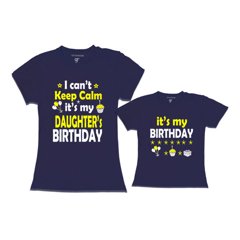 I Can't Keep Calm It's My Daughter's Birthday T-shirts with Mom in Navy Color available @ gfashion.jpg