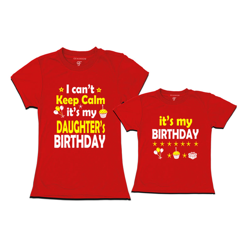 I Can't Keep Calm It's My Daughter's Birthday T-shirts with Mom in Red Color available @ gfashion.jpg