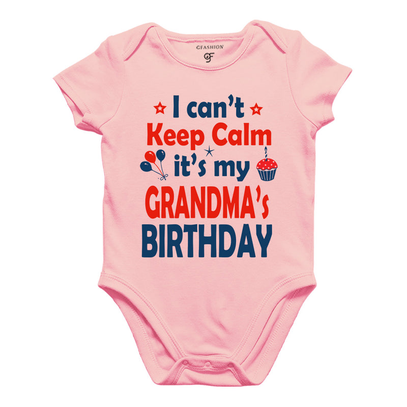 I Can't Keep Calm It's My Grandma's Birthday Bodysuit or Rompers in Pink Color available @ gfashion.jpg