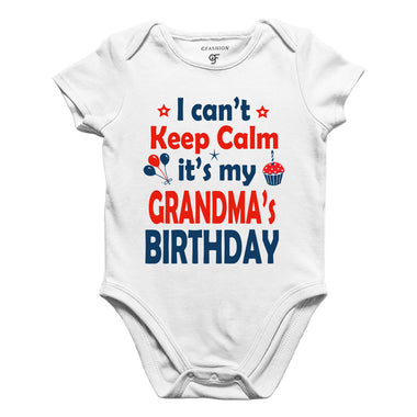 I Can't Keep Calm It's My Grandma's Birthday Bodysuit or Rompers in White Color available @ gfashion.jpg