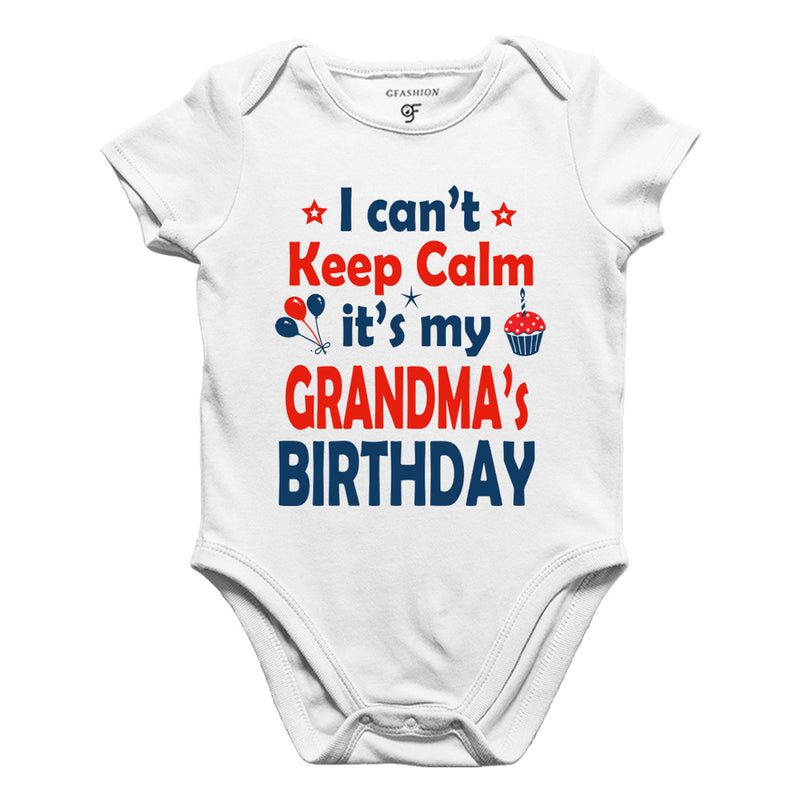 I Can't Keep Calm It's My Grandma's Birthday Bodysuit or Rompers in White Color available @ gfashion.jpg
