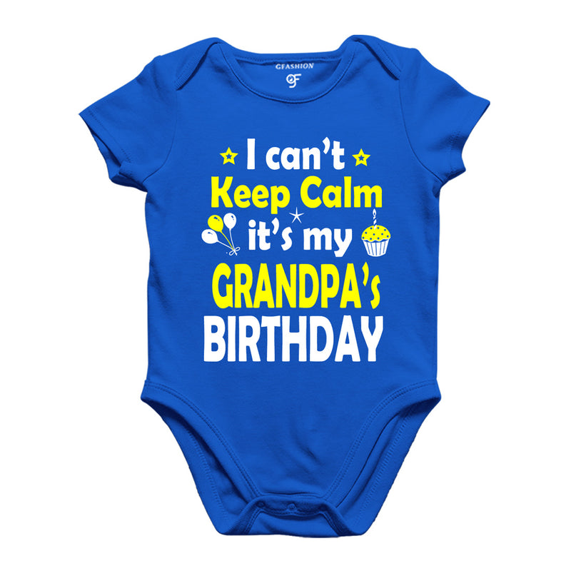 I Can't Keep Calm It's My Grandpa's Birthday Bodysuit or Rompers in Blue Color available @ gfashion.jpg