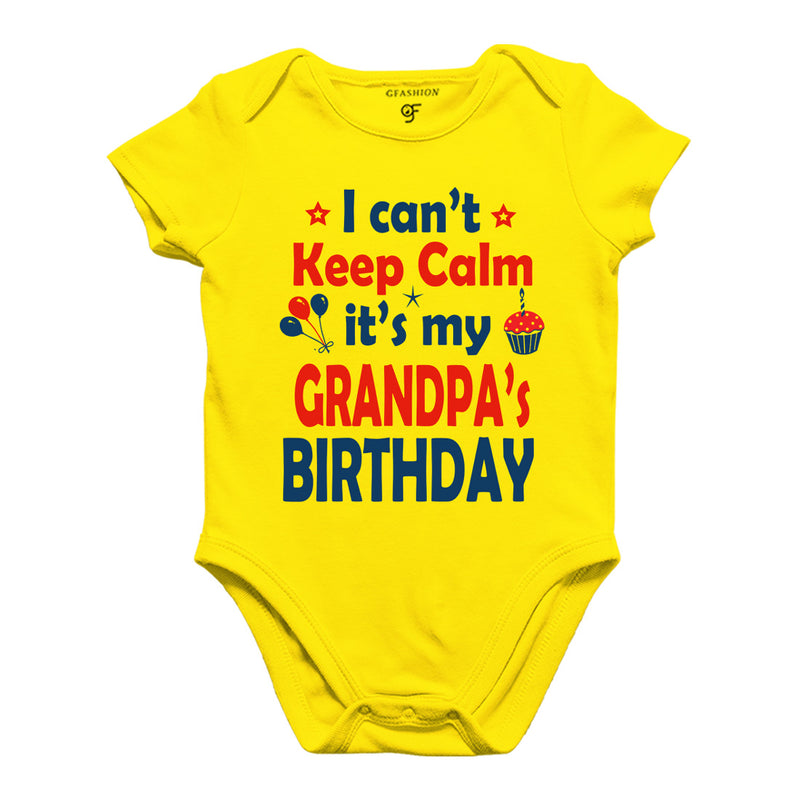 I Can't Keep Calm It's My Grandpa's Birthday Bodysuit or Rompers in Yellow Color available @ gfashion.jpg