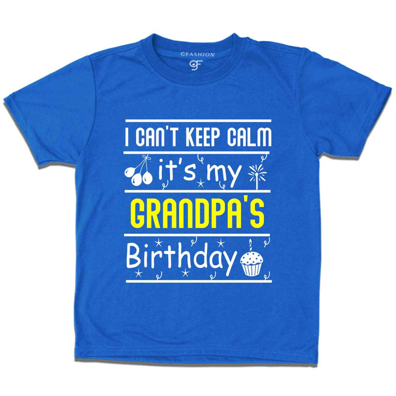 I Can't Keep Calm It's My Grandpa's Birthday T-shirt in Blue Color available @ gfashion.jpg