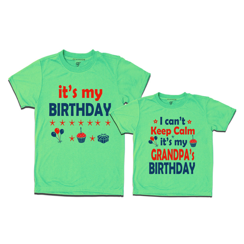 I Can't Keep Calm It's My Grandpa's Birthday T-shirts in Pista Green Color available @ gfashion.jpg