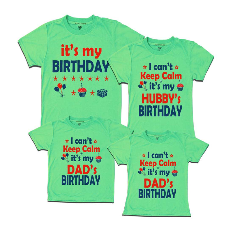 I Can't Keep Calm It's My Hubby`s-My Dad's Birthday T-shirts in Pista Green Color available @ gfashion.jpg