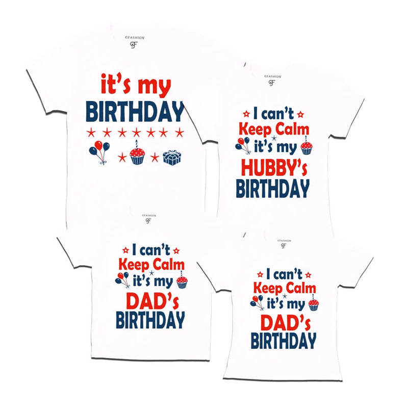 I Can't Keep Calm It's My Hubby`s-My Dad's Birthday T-shirts in White Color available @ gfashion.jpg