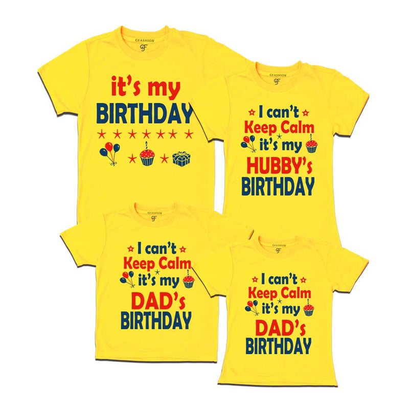 I Can't Keep Calm It's My Hubby`s-My Dad's Birthday T-shirts in Yellow Color available @ gfashion.jpg