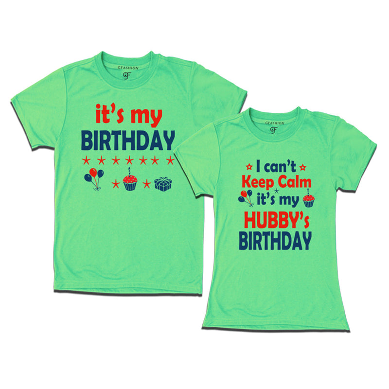 I Can't Keep Calm It's My Hubby's Birthday T-shirts in Pista Green Color available @ gfashion.jpg