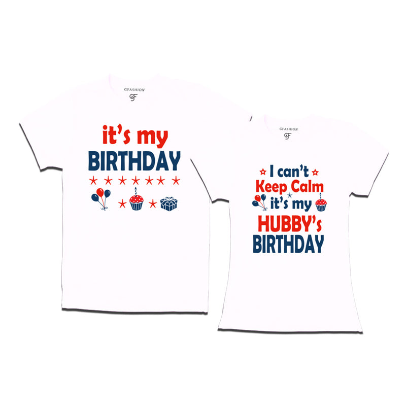 I Can't Keep Calm It's My Hubby's Birthday T-shirts in White Color available @ gfashion.jpg