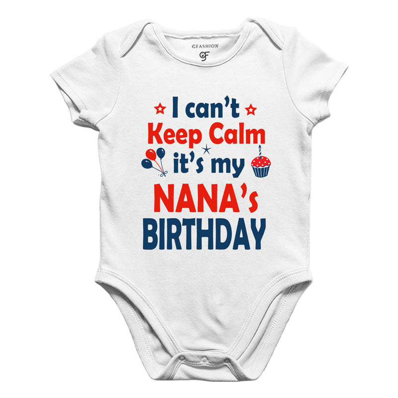 I Can't Keep Calm It's My Nana's Birthday Bodysuit or Rompers in White Color available @ gfashion.jpg
