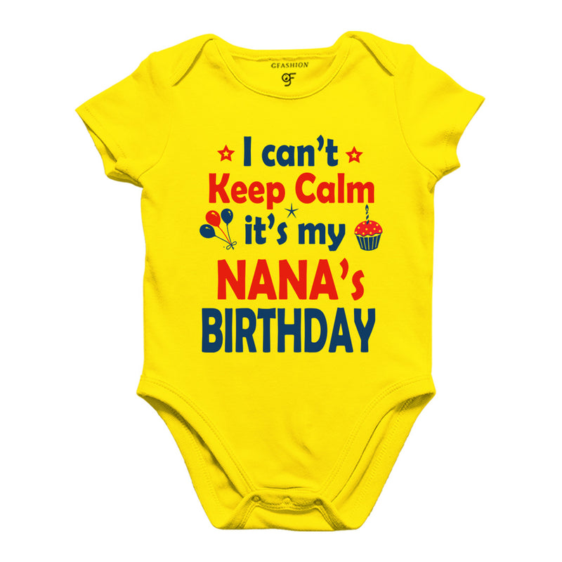 I Can't Keep Calm It's My Nana's Birthday Bodysuit or Rompers in Yellow Color available @ gfashion.jpg
