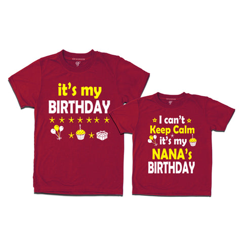 I Can't Keep Calm It's My Nana's Birthday T-shirts in Maroon Color available @ gfashion.jpg