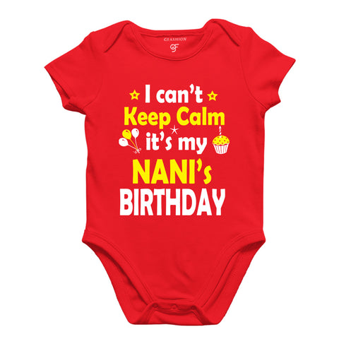 I Can't Keep Calm It's My Nani's Birthday Bodysuit or Rompers in Red Color available @ gfashion.jpg