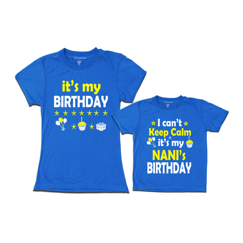 I Can't Keep Calm It's My Nani's Birthday T-shirts in Blue Color available @ gfashion.jpg