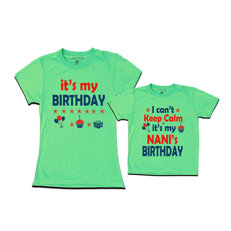 I Can't Keep Calm It's My Nani's Birthday T-shirts in Pista Green Color available @ gfashion.jpg