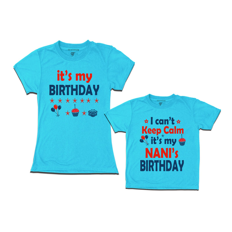 I Can't Keep Calm It's My Nani's Birthday T-shirts in Sky Blue Color available @ gfashion.jpg