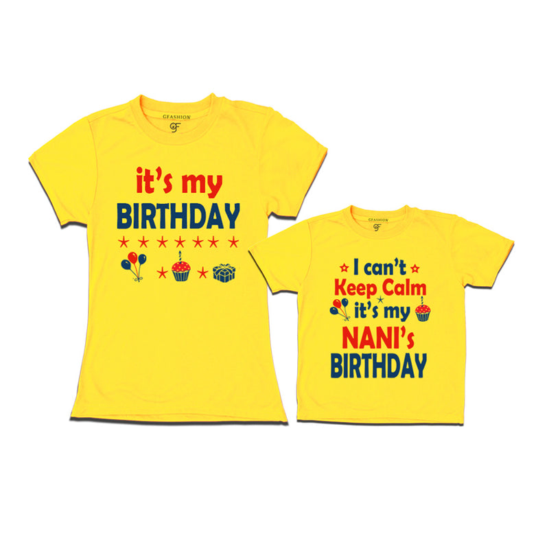 I Can't Keep Calm It's My Nani's Birthday T-shirts in Yellow Color available @ gfashion.jpg