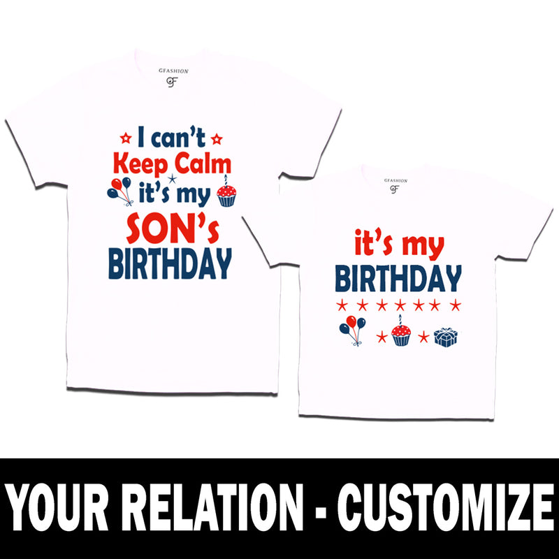 I Can't Keep Calm It's My Son's Birthday T-shirts With Dad in White Color available @ gfashion.jpg