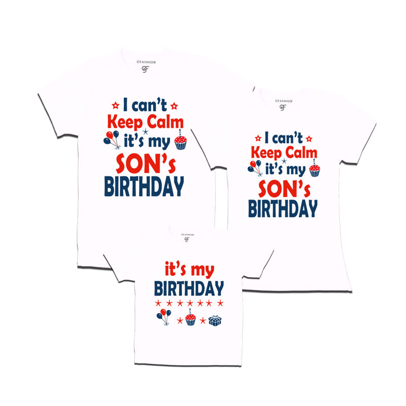 I Can't Keep Calm It's My Son's Birthday T-shirts With Family in White Color available @ gfashion.jpg