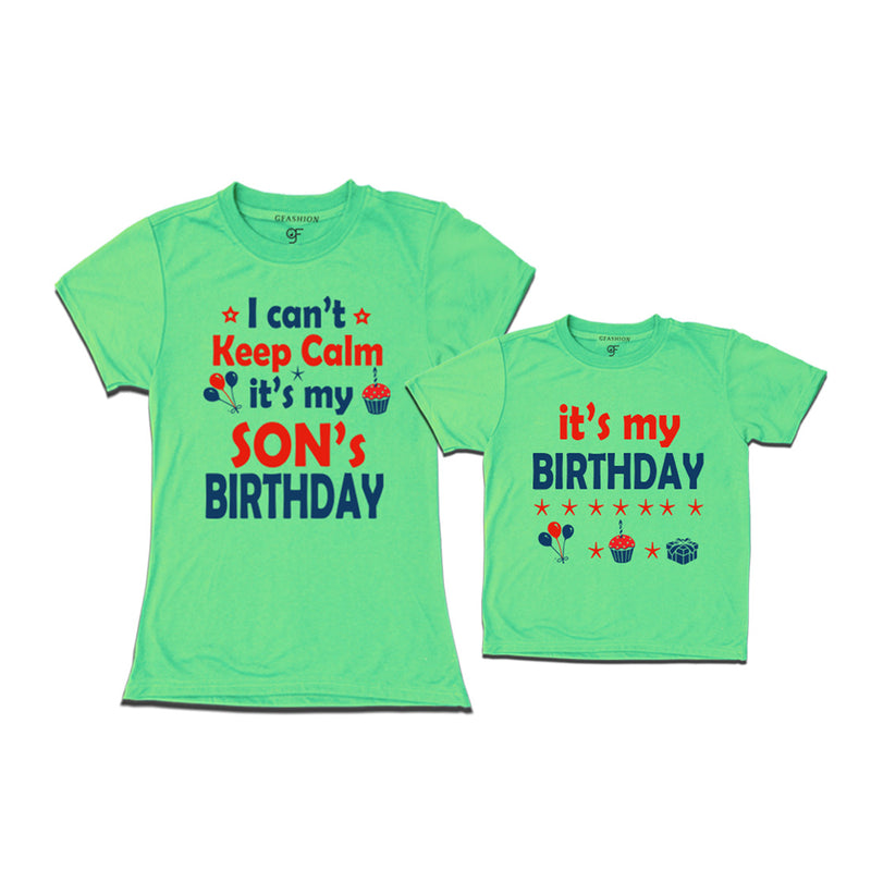 I Can't Keep Calm It's My Son's Birthday T-shirts With Mom in Pista Green Color available @ gfashion.jpg