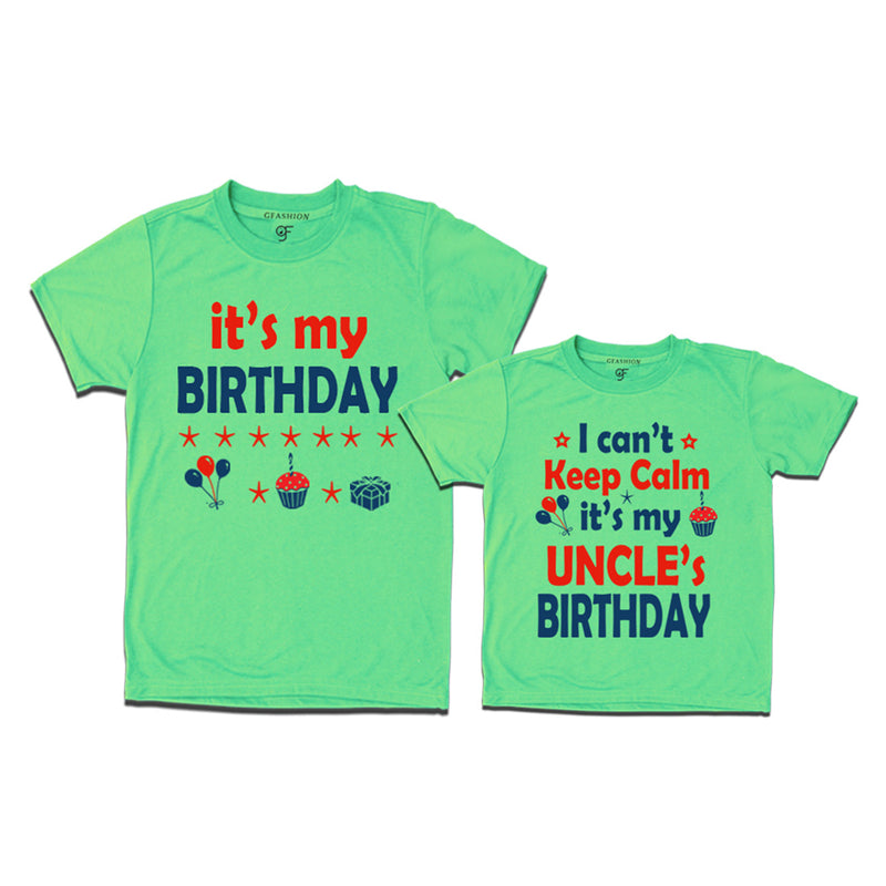 I Can't Keep Calm It's My Uncle's Birthday T-shirts in Pista Green Color available @ gfashion.jpg