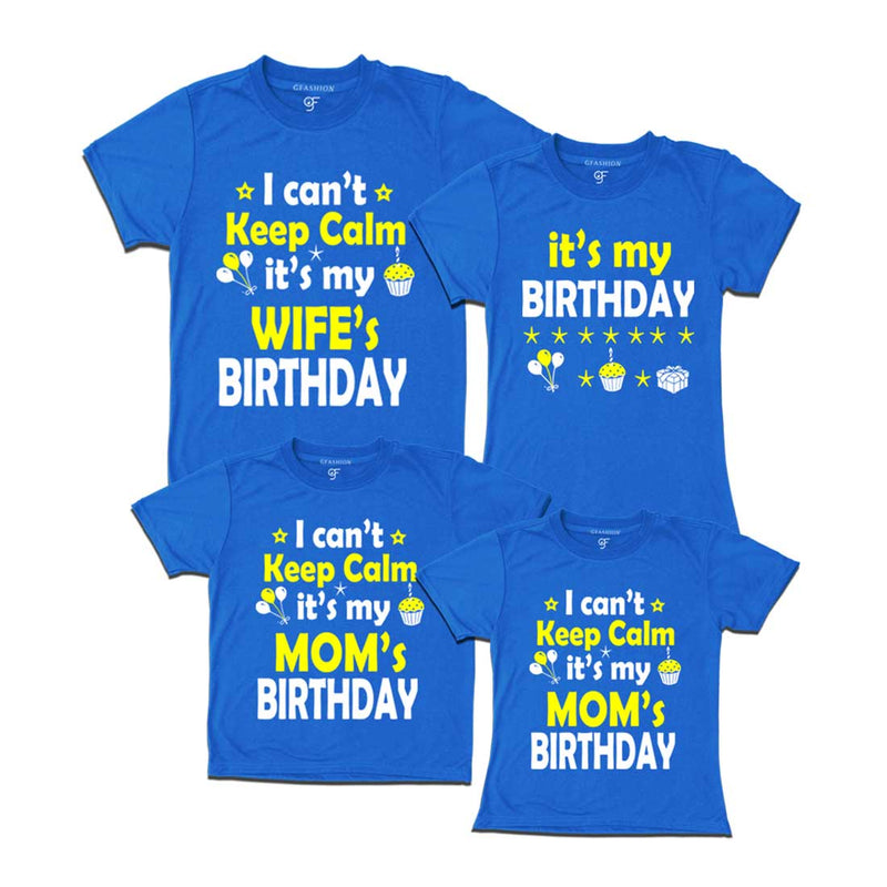 I Can't Keep Calm It's My Wife`s-My Mom's Birthday T-shirts-set of 4