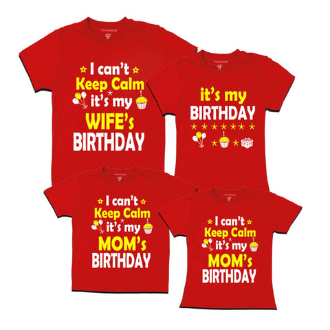 I Can't Keep Calm It's My Wife`s-My Mom's Birthday T-shirts-set of 4