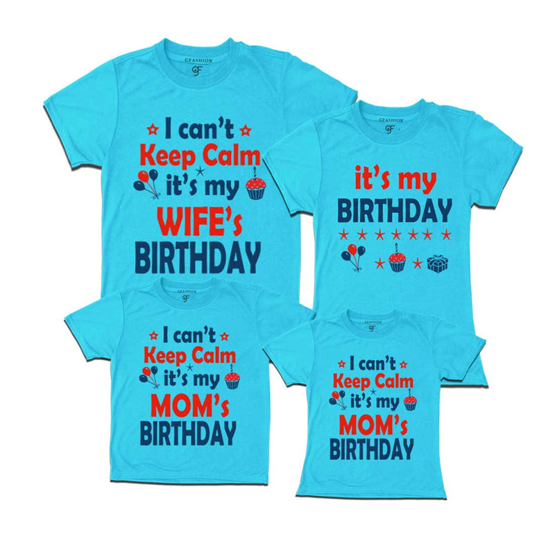 I Can't Keep Calm It's My Wife`s-My Mom's Birthday T-shirts-set of 4
