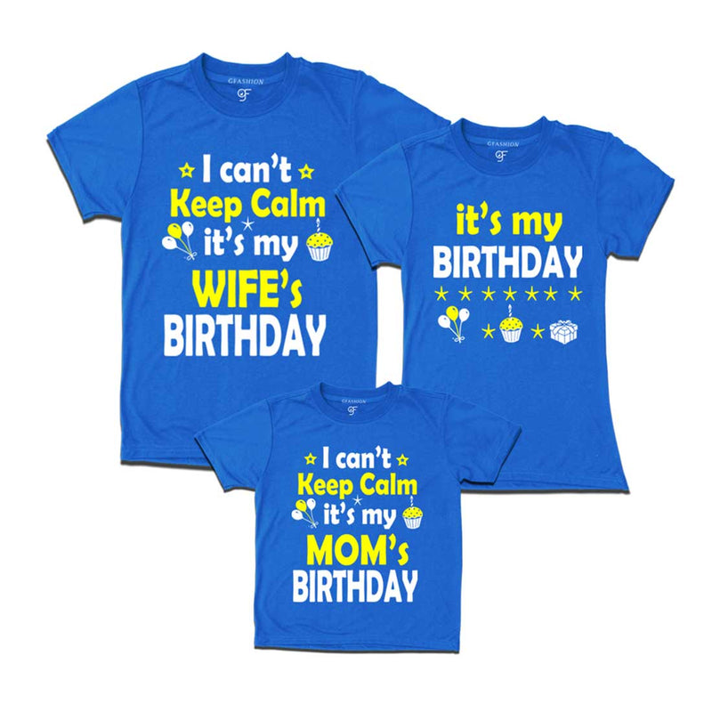 I Can't Keep Calm It's My Wife`s Birthday  Family T-shirts in Blue Color available @ gfashion.jpg