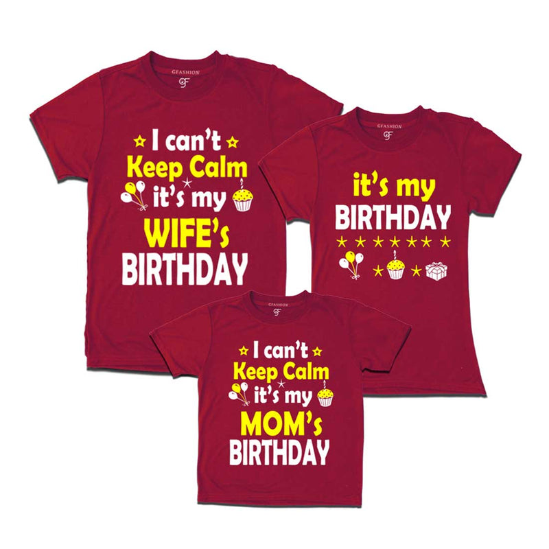 I Can't Keep Calm It's My Wife`s Birthday  Family T-shirts in Maroon Color available @ gfashion.jpg