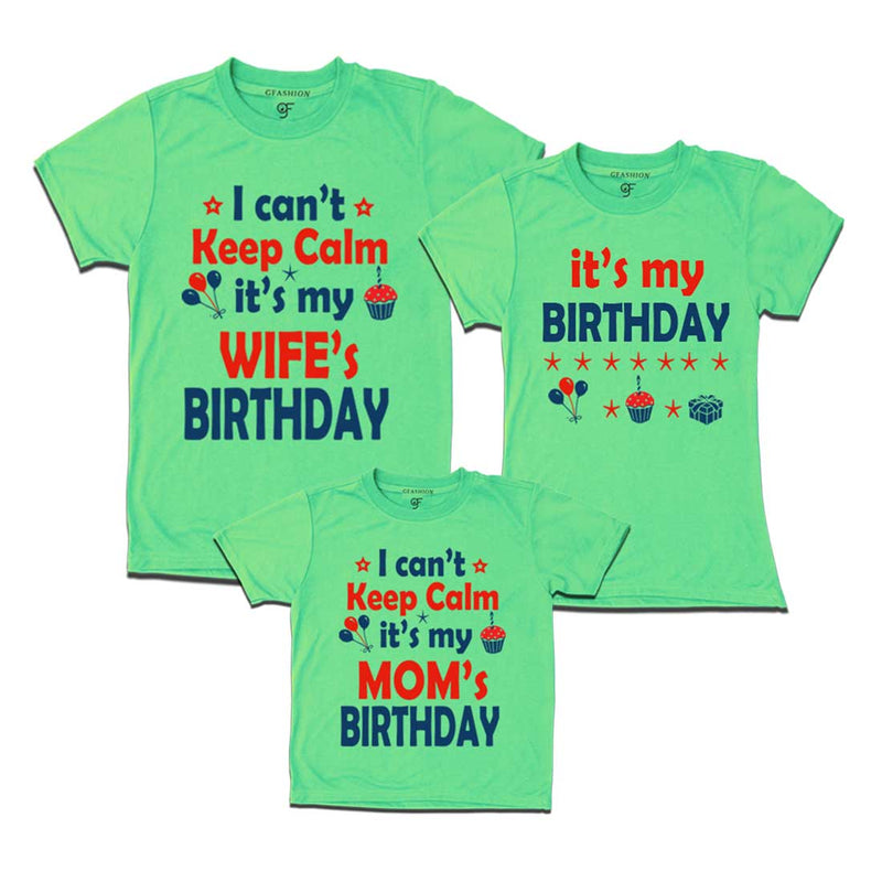 I Can't Keep Calm It's My Wife`s Birthday  Family T-shirts in Pista Green Color available @ gfashion.jpg