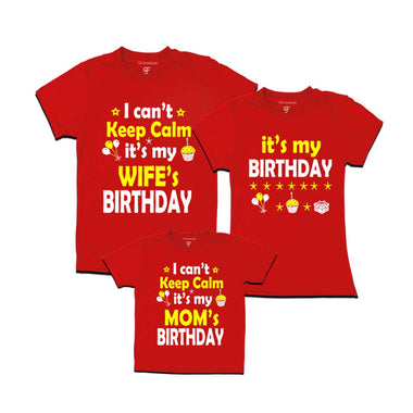 I Can't Keep Calm It's My Wife`s Birthday  Family T-shirts in Red Color available @ gfashion.jpg