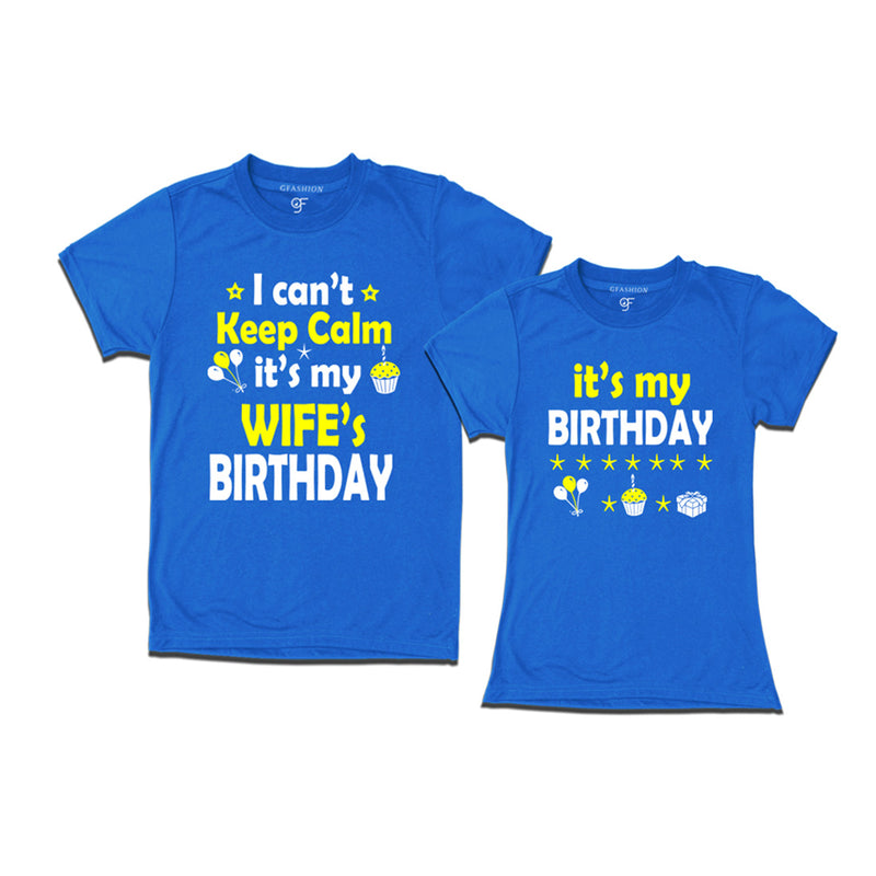 I Can't Keep Calm It's My Wife's Birthday T-shirts in Blue Color available @ gfashion.jpg