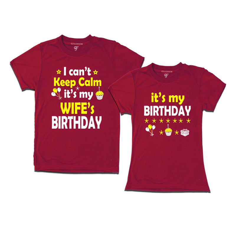 I Can't Keep Calm It's My Wife's Birthday T-shirts in Maroon Color available @ gfashion.jpg