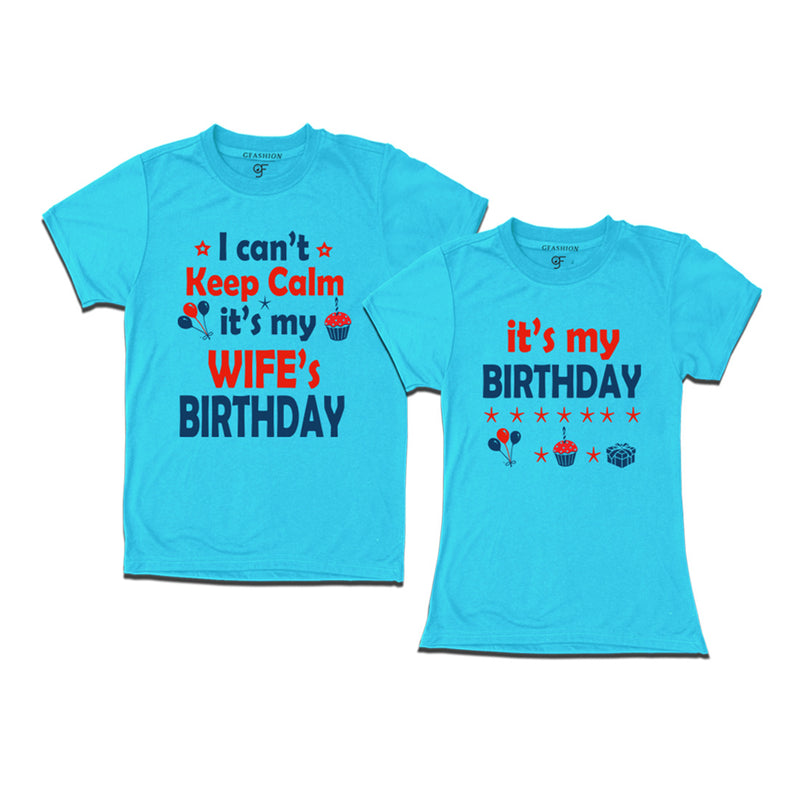 I Can't Keep Calm It's My Wife's Birthday T-shirts in Sky Blue Color available @ gfashion.jpg