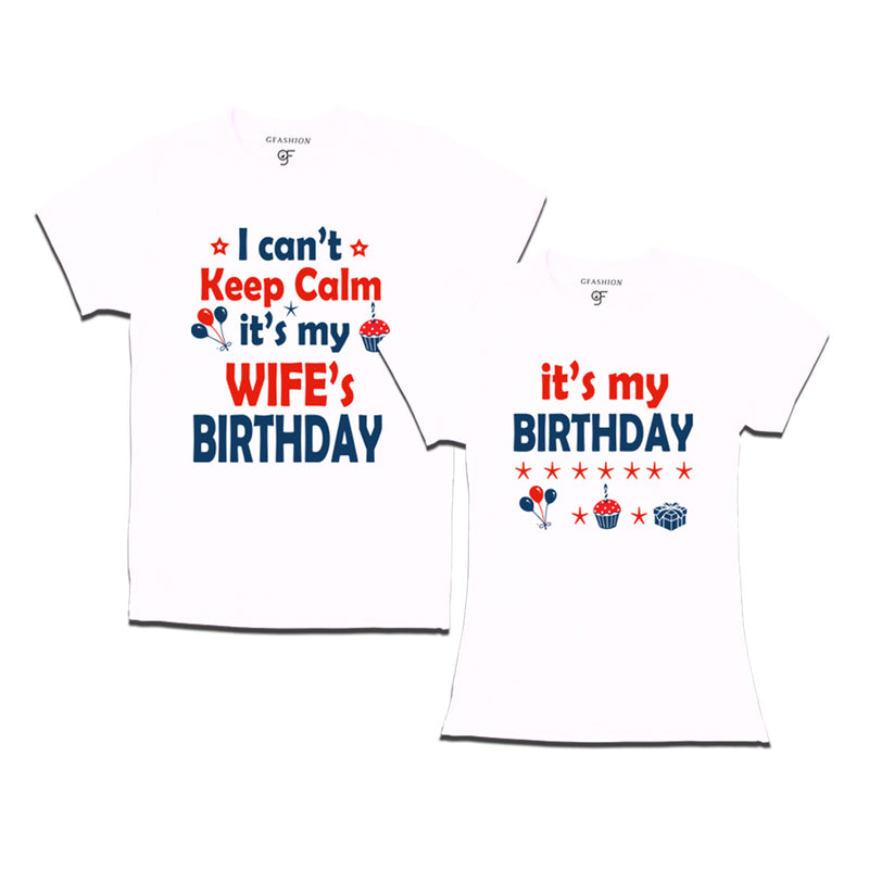 I Can't Keep Calm It's My Wife's Birthday T-shirts in White Color available @ gfashion.jpg