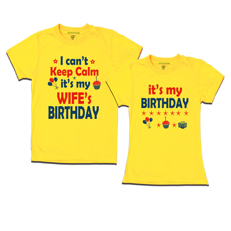 I Can't Keep Calm It's My Wife's Birthday T-shirts in Yellow Color available @ gfashion.jpg