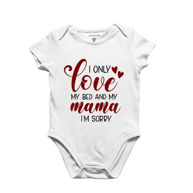 I Only Love My Bed and My Mama I'm Sorry-Baby Bodysuit or Rompers or Onesie in White Color available @ gfashion.jpg